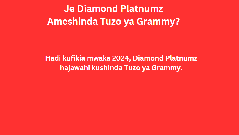 Je Diamond Platnumz Ameshinda Tuzo ya Grammy