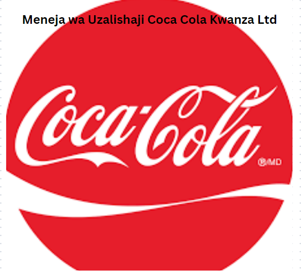 Meneja wa Uzalishaji Coca Cola Kwanza Ltd