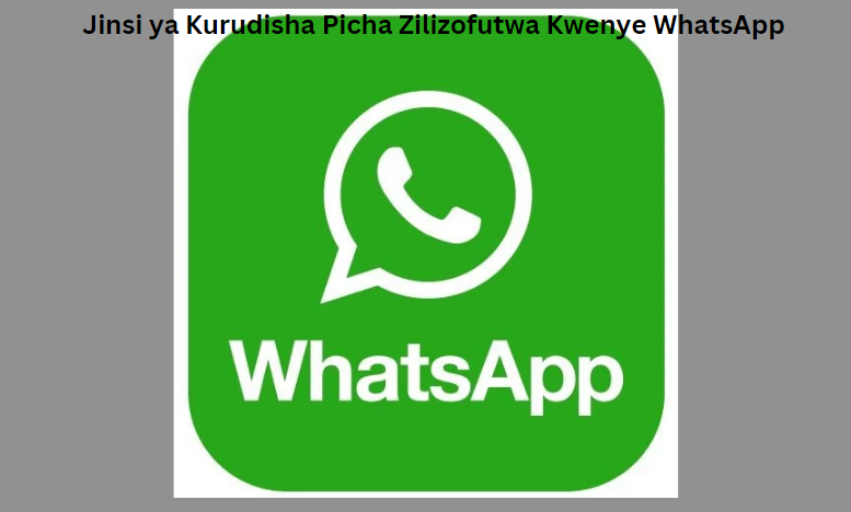 Jinsi ya Kurudisha Picha Zilizofutwa Kwenye WhatsApp