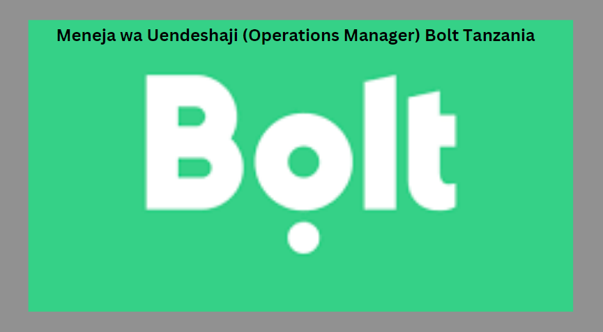 Meneja wa Uendeshaji (Operations Manager) Bolt Tanzania