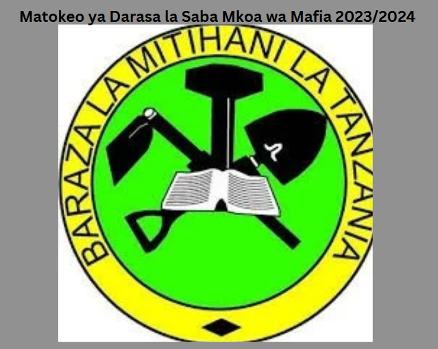 Matokeo ya Darasa la Saba Mkoa wa Mafia 2023