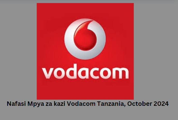 Nafasi Mpya za kazi Vodacom