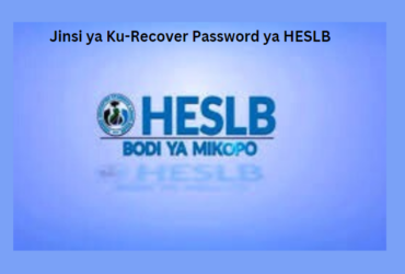 Jinsi ya Ku-Recover Password ya HESLB