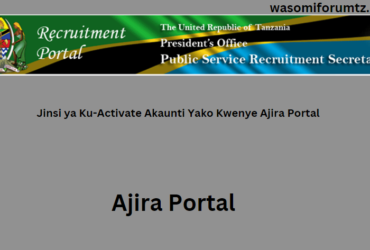 Jinsi ya Ku-Activate Akaunti Yako Kwenye Ajira Portal