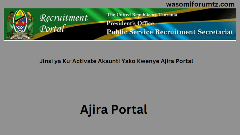 Jinsi ya Ku-Activate Akaunti Yako Kwenye Ajira Portal