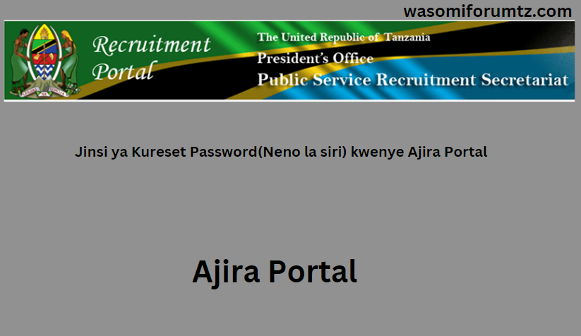 Jinsi ya Kureset Password(Neno la siri) kwenye Ajira Portal