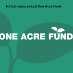 Nafasi mpya za kazi One Acre Fund