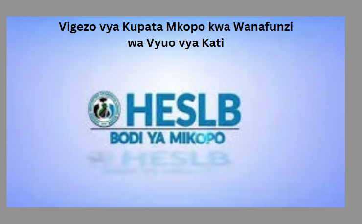 Vigezo vya Kupata Mkopo kwa Wanafunzi wa Vyuo vya Kati