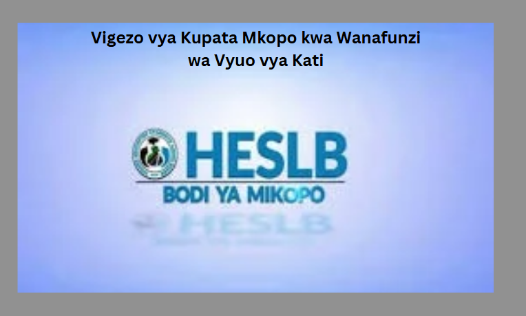 Vigezo vya Kupata Mkopo kwa Wanafunzi wa Vyuo vya Kati