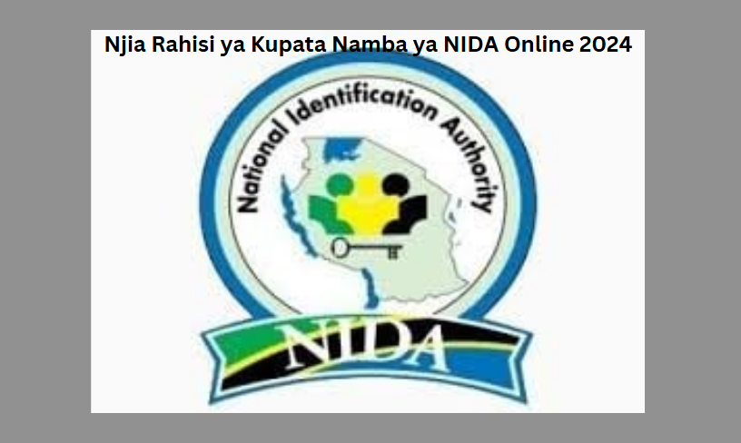 Njia Rahisi ya Kupata Namba ya NIDA Online 2024