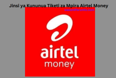 Jinsi ya Kununua Tiketi za Mpira Airtel Money