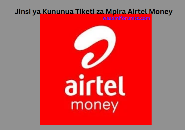 Jinsi ya Kununua Tiketi za Mpira Airtel Money