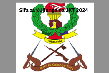 Sifa za Kujiunga na JKT