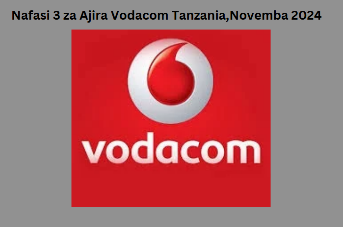 Nafasi 3 za Ajira Vodacom Tanzania