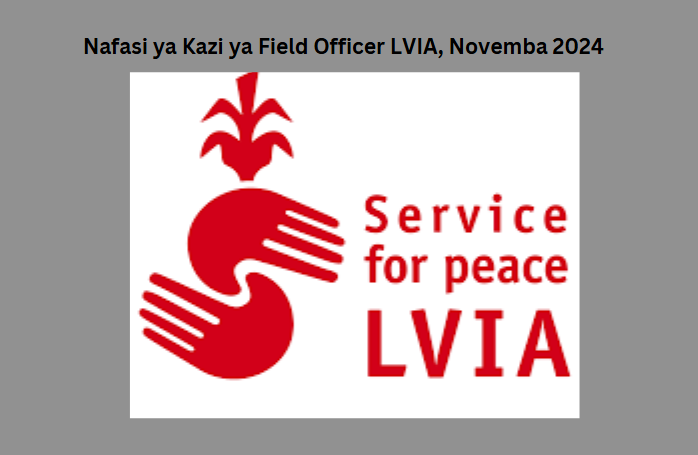 Nafasi ya Kazi ya Field Officer LVIA