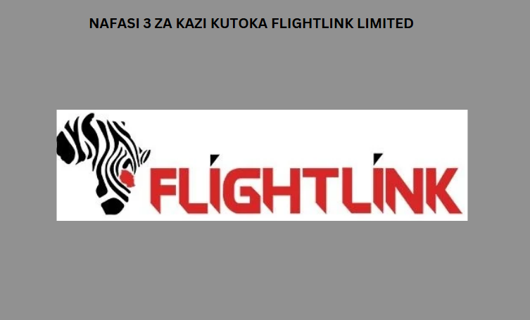 Nafasi 3 za Kazi Kutoka Flightlink Limited