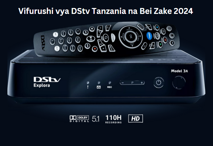 Vifurushi vya DStv Tanzania na Bei Zake 2024