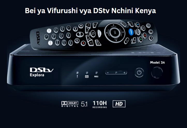 Bei ya Vifurushi vya DStv Nchini Kenya