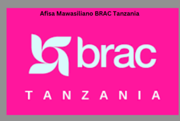 Afisa Mawasiliano BRAC Tanzania