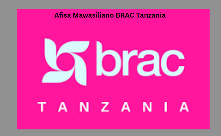 Afisa Mawasiliano BRAC Tanzania