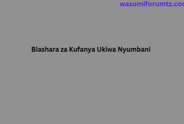 Biashara za Kufanya Ukiwa Nyumbani