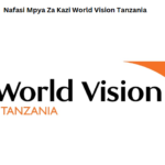 Nafasi Mpya Za Kazi World Vision Tanzania