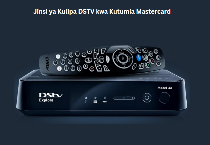 Jinsi ya Kulipa DSTV kwa Kutumia Mastercard