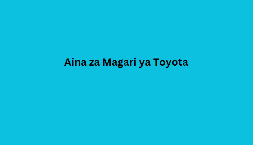 Aina za Magari ya Toyota