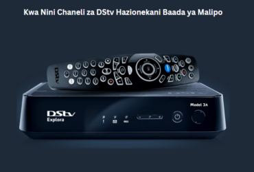 Kwa Nini Chaneli za DStv Hazionekani Baada ya Malipo