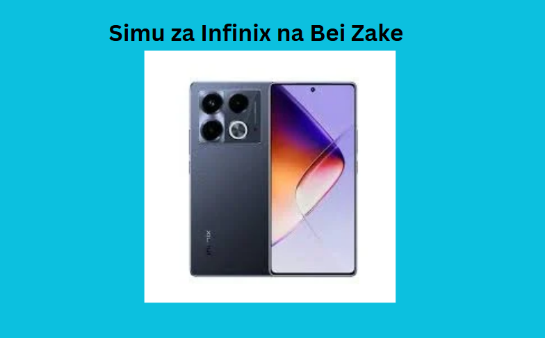 Simu za Infinix na Bei Zake