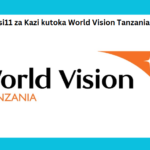 Nafasi11 za Kazi kutoka World Vision Tanzania