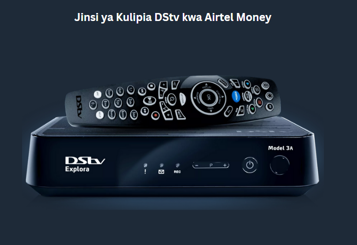 Jinsi ya Kulipia DStv kwa Airtel Money