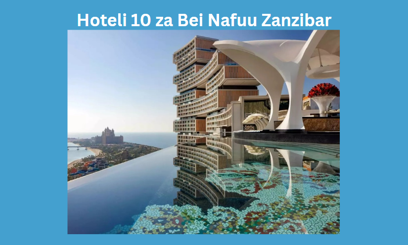 Hoteli 10 za Bei Nafuu Zanzibar