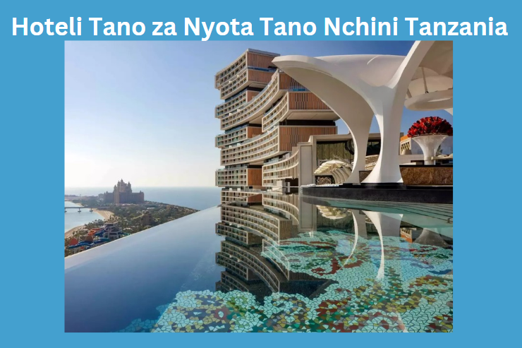 Hoteli Tano za Nyota Tano Nchini Tanzania