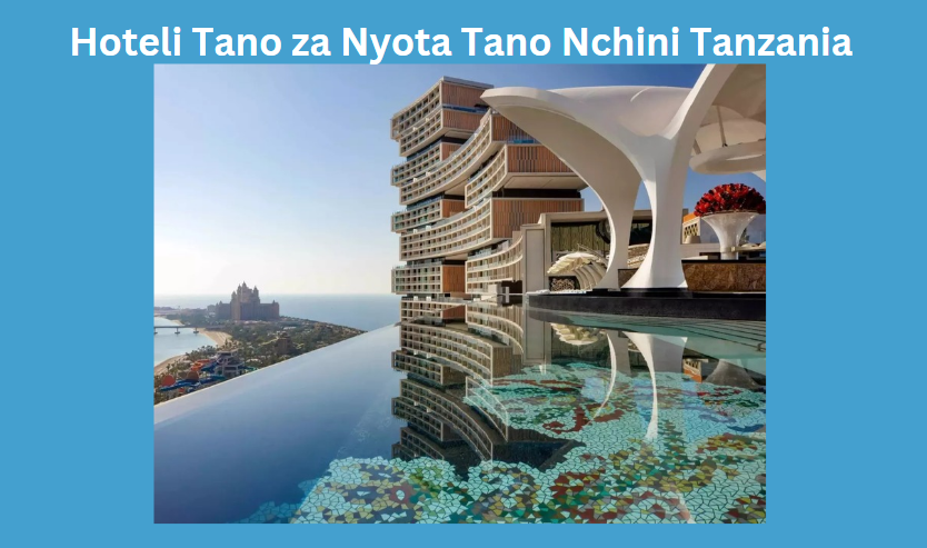 Hoteli Tano za Nyota Tano Nchini Tanzania