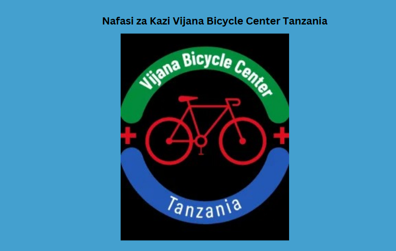 Nafasi za Kazi Vijana Bicycle Center Tanzania