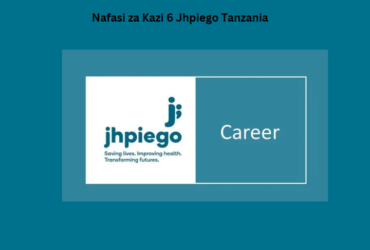 Nafasi za Kazi 6 Jhpiego Tanzania