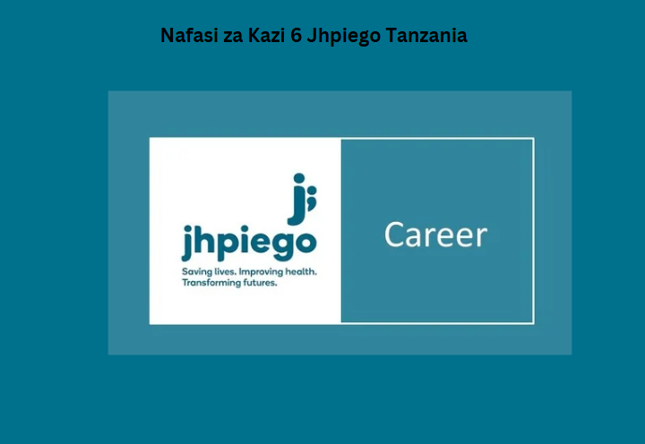 Nafasi za Kazi 6 Jhpiego Tanzania
