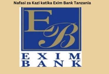 Nafasi za Kazi katika Exim Bank Tanzania