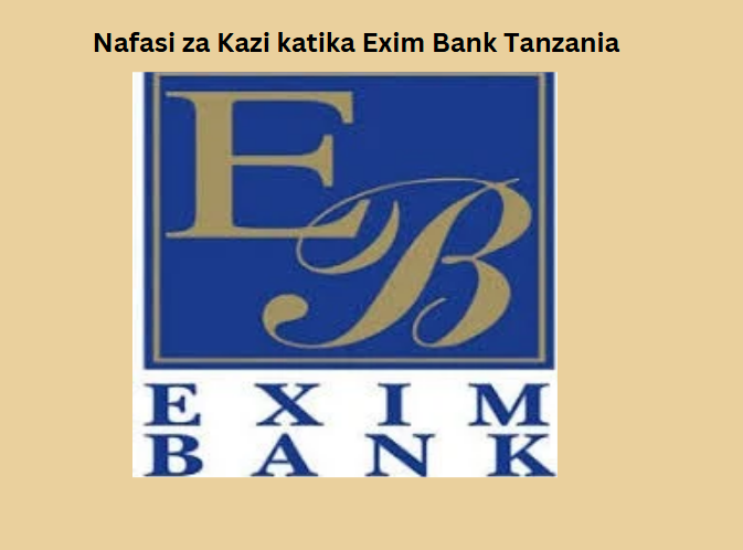 Nafasi za Kazi katika Exim Bank Tanzania