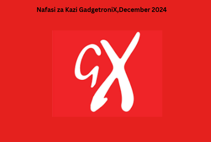 Nafasi za Kazi GadgetroniX