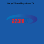 Bei ya Vifurushi vya Azam TV