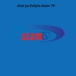 Jinsi ya Kulipia Azam TV