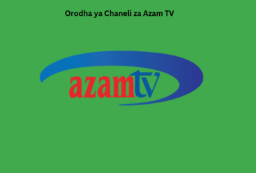 Orodha ya Chaneli za Azam TV