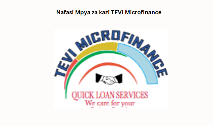 Nafasi Mpya za kazi TEVI Microfinance