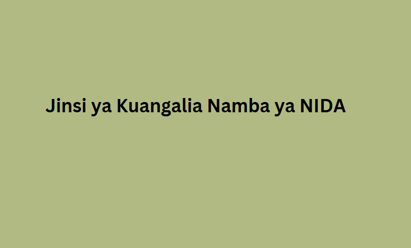 Jinsi ya Kuangalia Namba ya NIDA