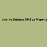 Jinsi ya Kutuma SMS za Mapenzi