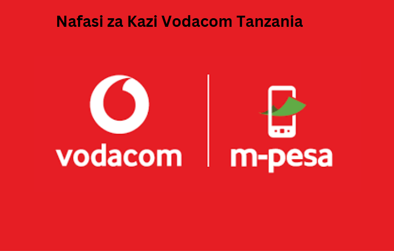 Nafasi za Kazi Vodacom Tanzania