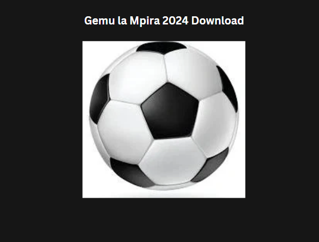 Gemu la Mpira 2024 Download