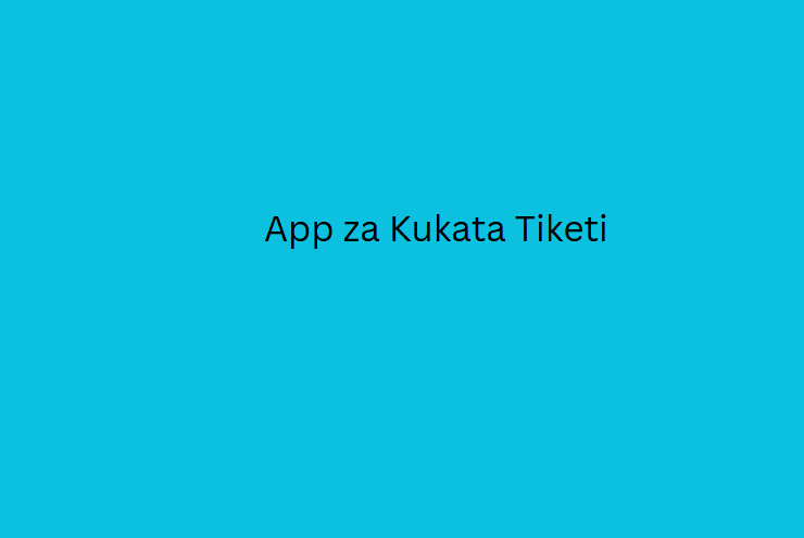 App za Kukata Tiketi